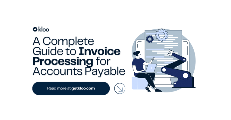 A Complete Guide to Invoice Processing for Accounts Payable
